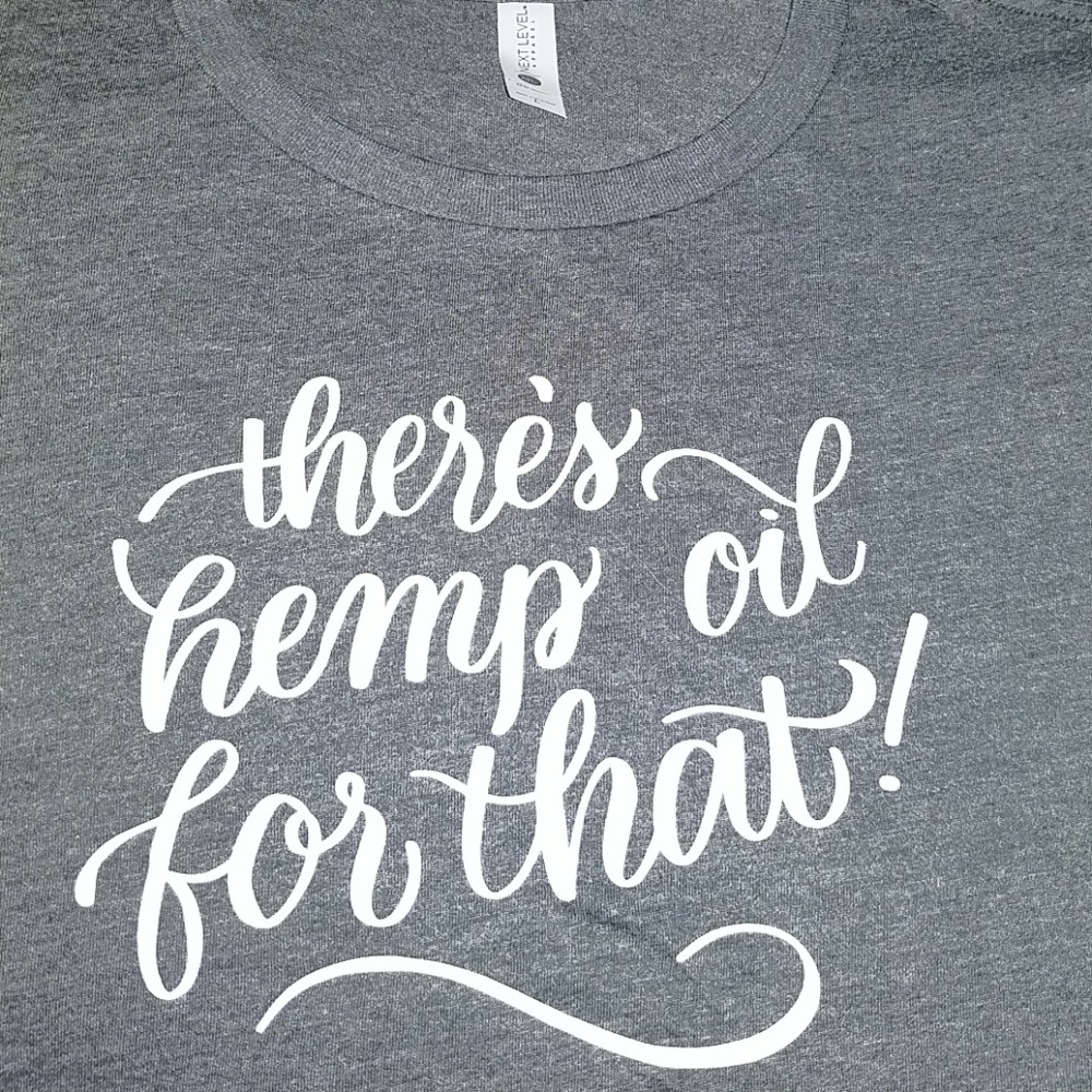 "There's a hemp oil for that" t-shirt